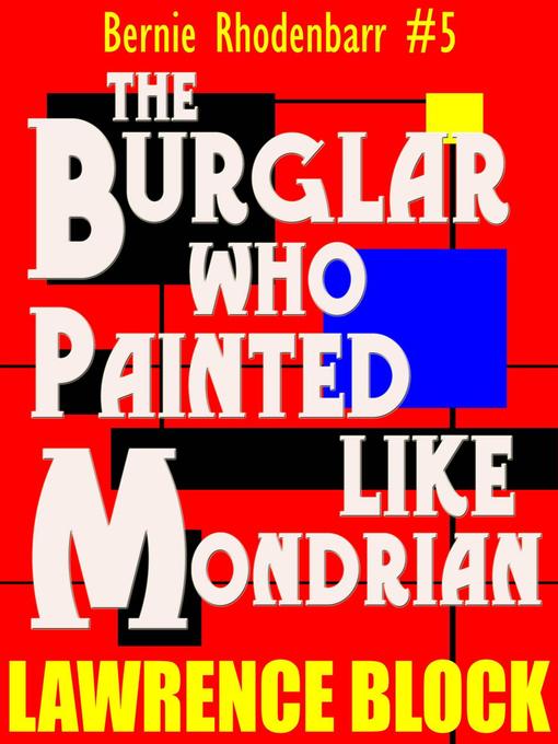 Title details for The Burglar Who Painted Like Mondrian by Lawrence Block - Available